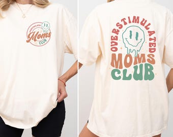 Comfort Colors Overstimulated Moms Club Shirt - Trendy Mama Tee