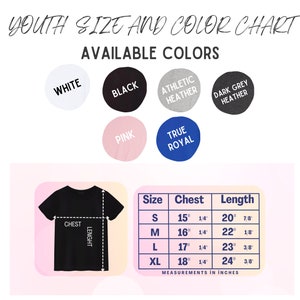May include: A youth size and color chart with available colors: white, black, athletic heather, dark grey heather, pink, and true royal. The chart includes measurements in inches for chest and length for sizes S, M, L, and XL.