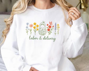 Wildflower Labor & Delivery Nurse Sweatshirt: OB Mother Baby Crewneck