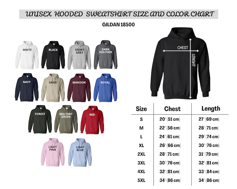 May include: Unisex hooded sweatshirt size and color chart with a variety of colors including white, black, sport grey, dark heather, navy, sand, maroon, royal, forest, military green, red, light pink, and light blue. The chart shows the chest and length measurements in inches and centimeters for sizes S through 5XL.