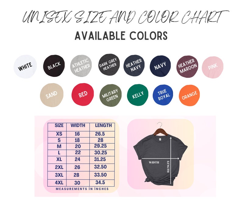 May include: A unisex size and color chart displays available t-shirt colors and measurements in inches. Colors include white, black, and heather navy. The size chart shows measurements for sizes XS to 4XL, with widths from 16 to 30 inches and lengths from 26.5 to 34.5 inches.