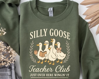 Silly Goose Teacher Sweatshirt: Funny Back to School Crewneck