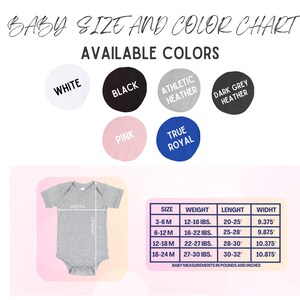 May include: A baby size and color chart with available colors: white, black, athletic heather, dark grey heather, pink, and true royal. The chart includes size, weight, length, and width measurements in inches and pounds for baby clothing.