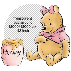 May include: A cartoon bear with light brown fur, wearing a pink shirt and a pink bow on its head, sits next to a pink honey pot labeled "HUNNY" with dripping golden honey. The image includes text stating "Transparent background 12000*12000 pix 48 inch".