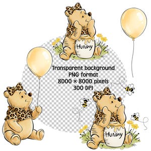 May include: Digital illustration set featuring a light brown bear wearing a leopard print shirt and bow, holding a pale yellow balloon, sitting by a honey pot labeled HUNNY, and flying bees. Text reads: Transparent background PNG format 8000 x 8000 pixels 300 DPI.