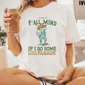 Y&#39;all Mind If I Do Some Lollygaggin Shirt Vintage Tshirt Komfort Farben Oversized Tee Frosch T-Shirt Cowboy Comfy Rodeo Shirt Retro lustiges Geschenk