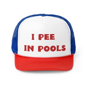 I PEE IN Pools Funny Trucker Hat Custom Trucker Hat Pool Hat Funny Prank Teen Gifts Birthday Gift For Him Meme Viral Hat Perfect Gift