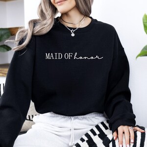 Embroidered Maid of Honor Crewneck, Custom Maid of Honor Sweatshirt, Bridesmaid Crewneck, Gift for Maid of Honor, Moh, Proposal, Women 189