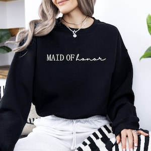 Embroidered Maid of Honor Crewneck, Custom Maid of Honor Sweatshirt, Bridesmaid Gift, Bridesmaid Crewneck, Gift for Maid of Honor, Women 189