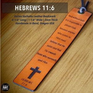 May include: A brown leather bookmark with the text "HEBREWS 11:6" and a quote from the Bible. The bookmark is 6 1/4 inches long, 1 1/4 inches wide, and 2 millimeters thick. It is handmade in Bend, Oregon, USA.