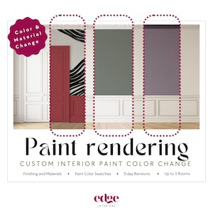 May include: A digital paint rendering service graphic featuring three vertical rectangular sections showing different wall colors and patterns. Text includes Color & Material Change, Paint rendering, CUSTOM INTERIOR PAINT COLOR CHANGE, Finishing and Materials, Paint Color Swatches, 3-day Revisions, Up to 5 Rooms, and edge INTERIORS.