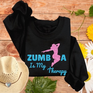 Zumba Is My Therapy Unisex T-shirt Sweatshirt Hoodie Long Sleeve, Zumba Lover Shirt, Zumba Gift, Zumba Teacher Shirt, Zumba Workout