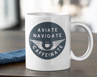 Pilot Coffee Mug &quot;Aviate Navigate Caffeinate&quot; Funny Gift for Pilots CFI Gift Coffee Cup for Pilot Who Likes Coffee Airplane Lover