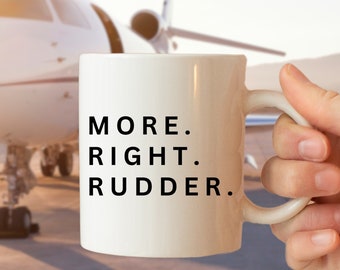 Funny Flight Instructor Gift CFI or Chief Pilot Present More Right Rudder Aviation Coffee Mug for Pilots or Student Pilots Airplane lover