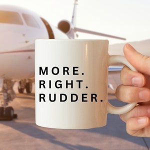 Funny Flight Instructor Gift CFI or Chief Pilot Present More Right Rudder Aviation Coffee Mug for Pilots or Student Pilots Airplane lover