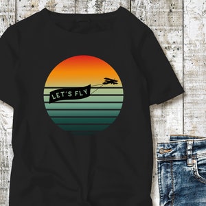 Retro Aviation T-Shirt for Pilots or Airplane Enthusiasts - Let&#39;s Fly Aviator Apparel for men for women unisex design Vintage Travel Shirt