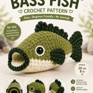May include: A crocheted bass fish pattern with the text "NO SEW BASS FISH CROCHET PATTERN". The finished fish is approximately 8 inches long and is green, cream, and dark green. The pattern is beginner-friendly and includes detailed instructions and photo guides.