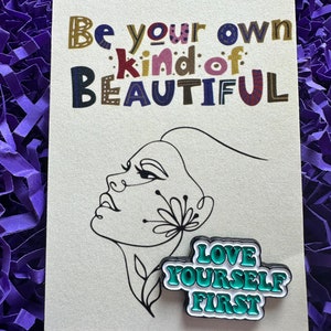 Love Yourself Erster Pin auf 'Be Your Unique Kind Of Beautiful' Karte, Geschenk für Mutter, Tochter, Schwester, Weihnachtsgeschenk