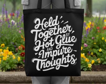 Hot glue and impure thoughts tote bag, funny crafting shoulder bag, gift for crafter, crafting humor, reuseable cotton canvas bag