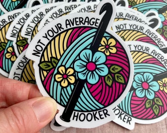 Funny crochet STICKER, 3 inch sticker, hand drawn sticker, not your average hooker, laptop sticker, small notebook sticker, crochet humor