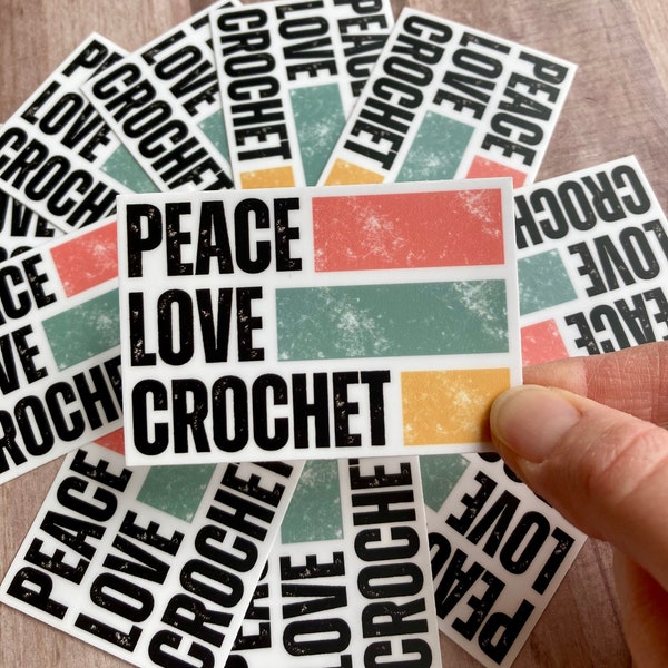 Colorful crochet STICKER, peace love crochet, silly craft sticker, yarn laptop sticker, small crochet sticker, distressed crochet decal