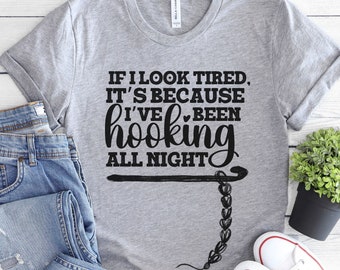 Funny crochet shirt, crocheting humor, hooking all night, gift for her, silly crochet tee, crochet graphic Tshirt, crochet lover top