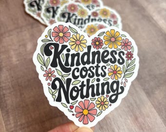 Kindness costs nothing STICKER, hand drawn floral sticker, heart decal, 3 inch laptop sticker, human rights water bottle stickers
