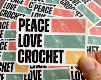 Colorful crochet STICKER, peace love crochet, crochet sayings sticker, yarn laptop sticker, small crochet sticker, distressed crochet decal