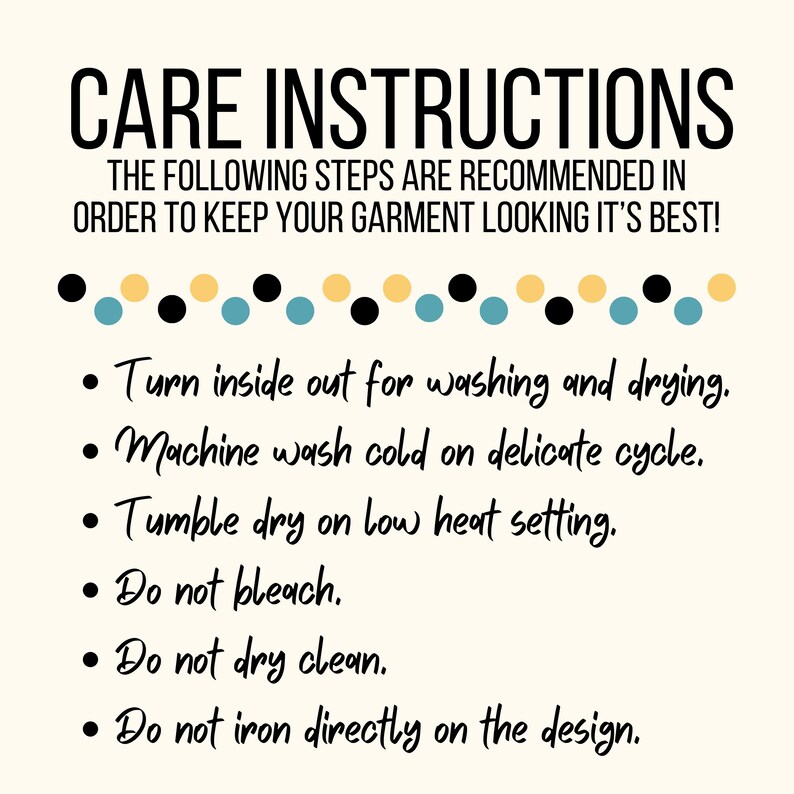May include: Care instructions for a garment. The instructions include turning the garment inside out for washing and drying, machine washing cold on delicate cycle, tumble drying on low heat, not bleaching, not dry cleaning, and not ironing directly on the design.