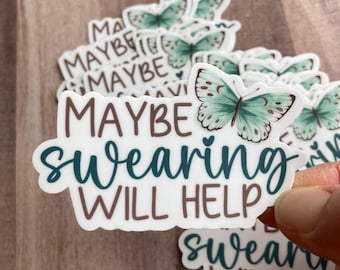 Swearing helps, small sticker, watercolor butterfly, sarcastic sticker, laptop sticker, funny notebook sticker, water bottle decal