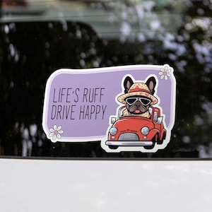 Dog Bumper Sticker "Life's Ruff, Drive Happy" | Car Window Sticker | Waterproof Decal No.12
