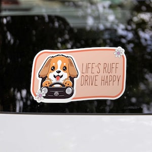 Dog Bumper Sticker "Life's Ruff, Drive Happy" | Car Window Sticker | Waterproof Decal No.7