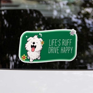 Dog Bumper Sticker "Life's Ruff, Drive Happy" | Car Window Sticker | Waterproof Decal No.2