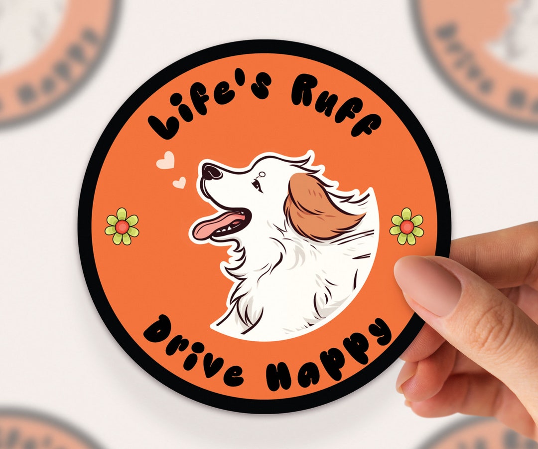 Happy Ruff Dog Lover Car Sticker, Life's Ruff Drive Happy (waterproof, Round) - Etsy