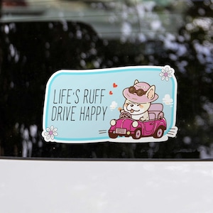 Dog Bumper Sticker "Life's Ruff, Drive Happy" | Car Window Sticker | Waterproof Decal No.5