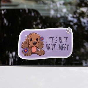 Dog Bumper Sticker "Life's Ruff, Drive Happy" | Car Window Sticker | Waterproof Decal No.3