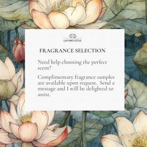 May include: A white rectangular sign with black text reading LUV AND LOTUS FRAGRANCE SELECTION. Need help choosing the perfect scent? Complimentary fragrance samples are available upon request. Send a message and I will be delighted to assist. The sign is set against a background of watercolour lotus flowers in shades of pink, green, and blue.