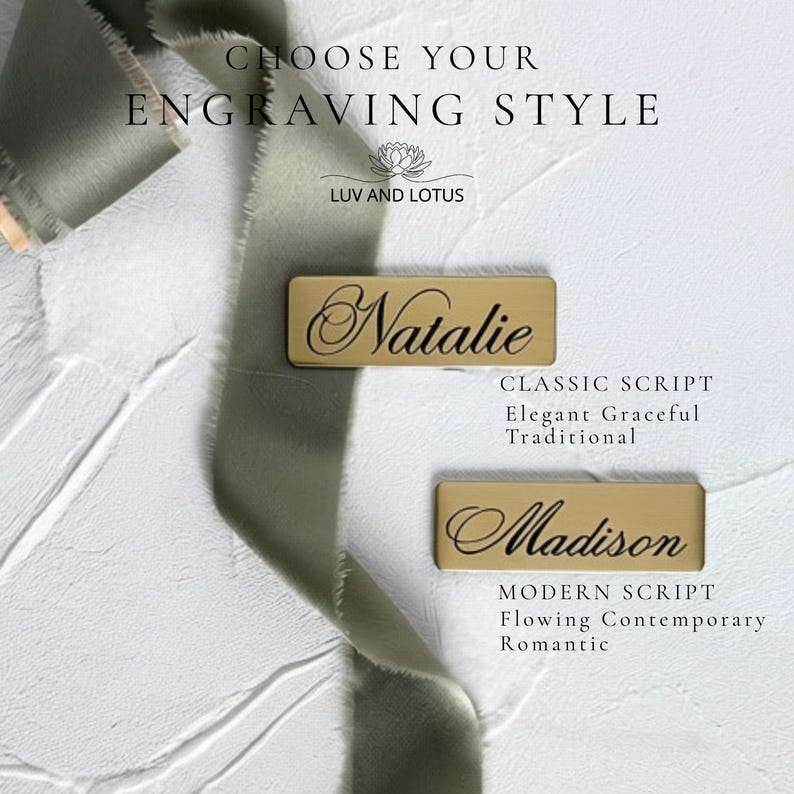 May include: Two rectangular gold-toned metal nameplates featuring the names Natalie and Madison in different script fonts. The text reads CHOOSE YOUR ENGRAVING STYLE, LUV AND LOTUS, CLASSIC SCRIPT, Elegant Graceful Traditional, MODERN SCRIPT, Flowing Contemporary Romantic.