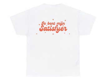 Je bent mijn satisfyer - T-shirt, Unisex, Zwart en wit, Satisfyer,