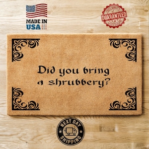 Welcome Doormat, Did You Bring Shrubbery Doormat, New Home Gift, All Weather Doormat, Coir Mat, Funny Gift, Entrance Mat, Gift For Garden