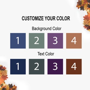May include: Customize Your Color: A graphic showing four different background colour options and four different text colour options. The background colours are blue, green, purple, and brown. The text colours are navy blue, dark green, purple, and brown.