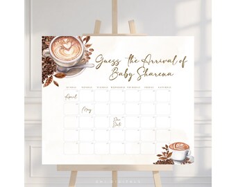 May include: A white sign on an easel with the text "Guess the Arrival of Baby Sharena." The sign features watercolor illustrations of coffee cups and beans. A calendar grid is present, with "April," "May," and "Due Date" written on it.