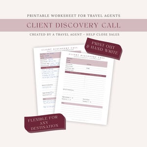 May include: A printable worksheet for travel agents, titled "Client Discovery Call." The design features a white background with burgundy accents and text. The worksheet includes sections for client information, travel preferences, and special considerations. The text "Print Out & Hand Write" is also visible.
