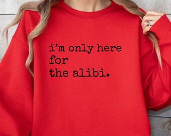 True Crime Lover Sweatshirt, Funny Introvert Shirt,  Murder Mystery Alibi Shirt, True Crime Gift