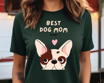 Best Dog Mom Shirt, Mothers Day Shirt, Dog Mom Gift, Dog Lover Shirt, Gift For Dog Mom, Dog Shirt, Dog Mama Shirt, Dog Shirts For Women