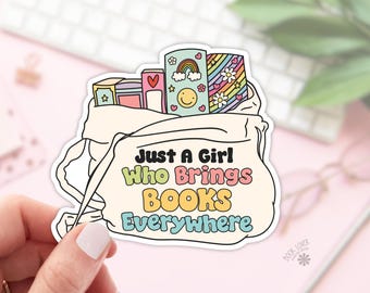 Just a Girl Who Brings Books Everywhere Stickers / Bookish Stickers / Book Lover Gift / Bookish Merch / Kindle Sticker / Smut Reader