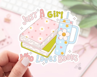Just A Girl Who Loves Books Stickers / Bookish Stickers / Book Lover Gift / Bookish Merch / Kindle Sticker / Smut Reader / Reading Lover