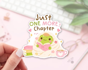 Just One More Chapter Sticker / Cute Frog Sticker / Cozy Reading / Bookish Frog / Book Lover Gift / Kawaii Frog Reading / Kindle Sticker