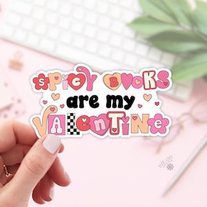 Spicy Books Are My Valentine Stickers / Bookish Stickers / Book Lover Gift / Bookish Merch / Kindle Sticker / Smut Reader / Reading Lover