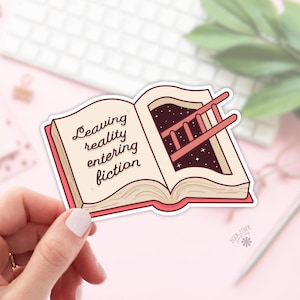 Leaving Reality Entering Fiction Stickers / Bookish Stickers / Book Lover Gift / Bookish Merch / Kindle Sticker / Smut Reader image 1
